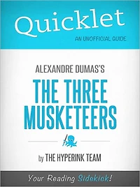 Quicklet on Alexandre Dumas's The Three Musketeers (Cliffsnotes-Like Book Summary & Commentary)