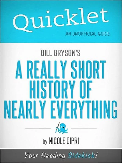 Quicklet on Bill Bryson's A Short History of Nearly Everything (Cliffsnotes-Like Book Summary & Commentary)