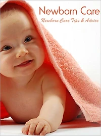 Newborn Care Tips and Advice