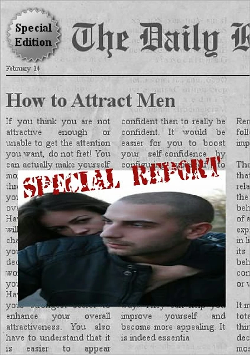 How to Attract Men- Special Edition - Learn Everything You Need to Know on How to Attract Men
