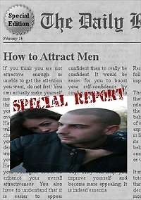 How to Attract Men- Special Edition - Learn Everything You Need to Know on How to Attract Men