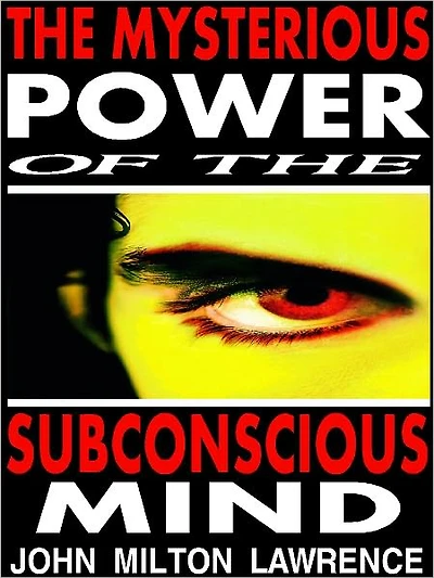 The Mysterious Power Of The Subconscious Mind