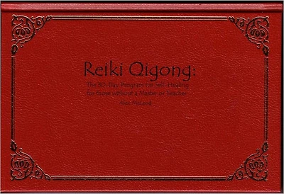 Reiki Qigong: The 30-Day Self-Healing Program for Those Without a Master or Teacher