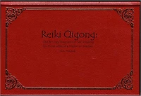 Reiki Qigong: The 30-Day Self-Healing Program for Those Without a Master or Teacher