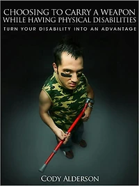 Choosing To Carry A Weapon While Having a Physical Disability