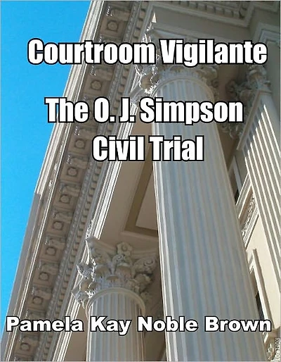 Courtroom Vigilante – O.J. Simpson’s Civil Trial