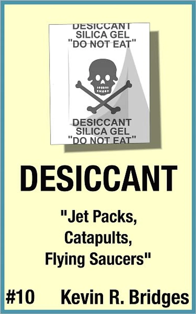 Desiccant 010: Jet Packs, Catapults, Flying Saucers