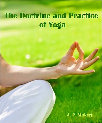 The Doctrine and Practice of Yoga