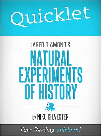 Quicklet on Natural Experiments of History edited by Jared Diamond and James A. Robinson