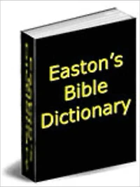 Easton's Bible Dictionary