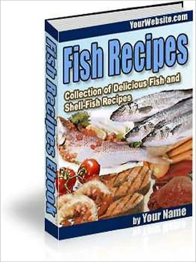 Fish Recipes: Collection of Delicious Fish and Shell-Fish Recipes!