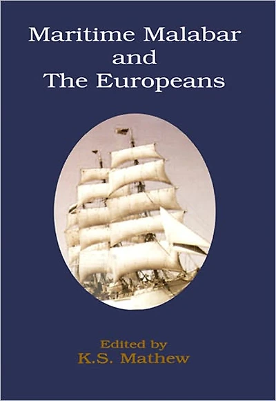 Matritime Malabar and The Europeans 1500-1962
