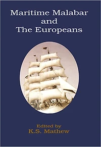 Matritime Malabar and The Europeans 1500-1962