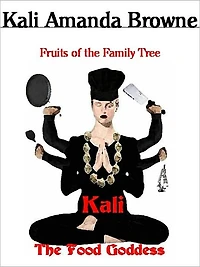 Kali: The Food Goddess, Fruits of the Family Tree