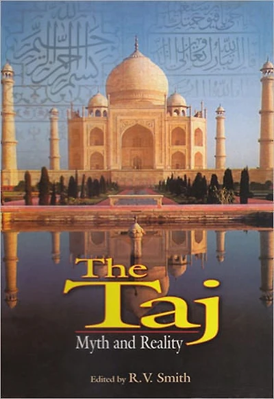 The Taj Myth and Reality