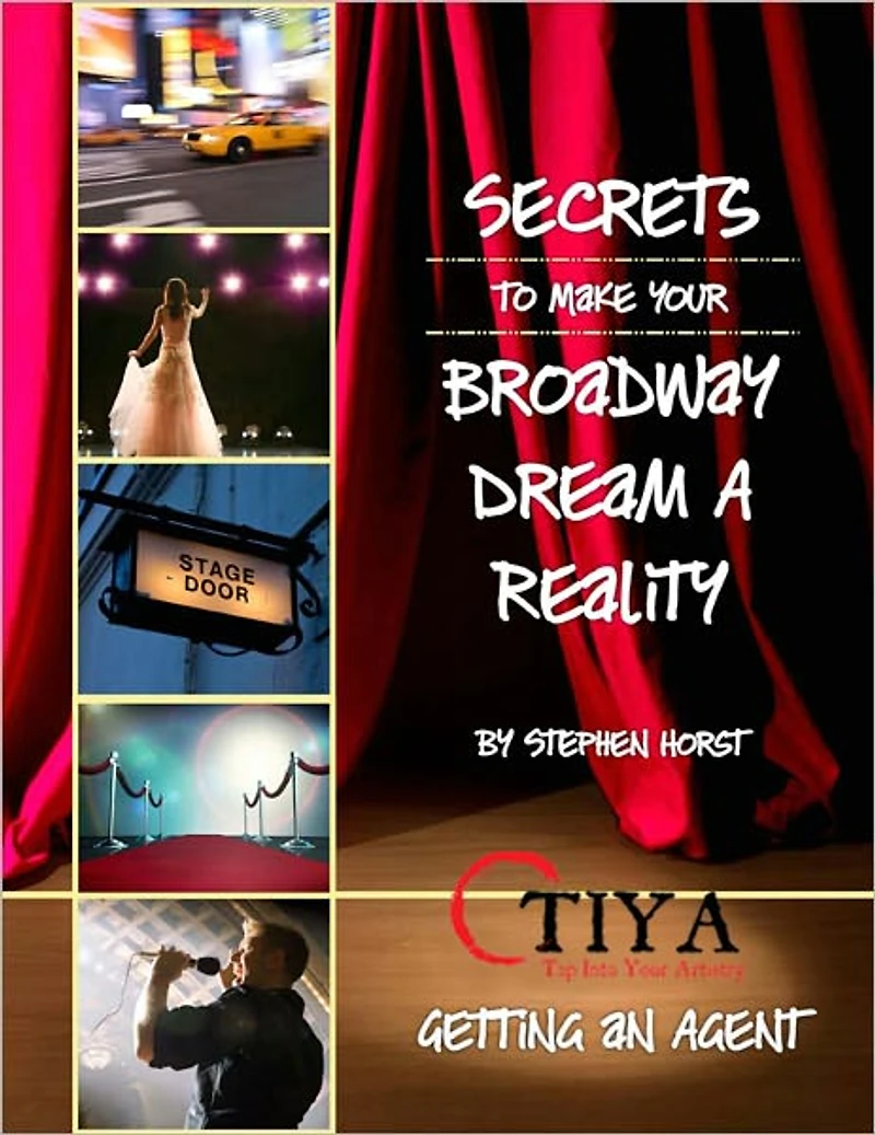 Secrets To Make Your Broadway Dream A Reality: GETTING AN AGENT