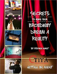 Secrets To Make Your Broadway Dream A Reality: GETTING AN AGENT