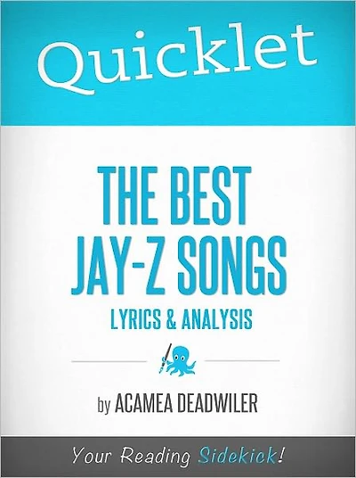 Quicklet on The Best Jay-Z Songs: Lyrics and Analysis