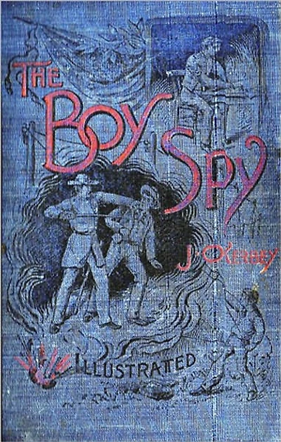 The Boy Spy: A War, Adventure, Espionage Classic By Joseph Kerby! AAA+++