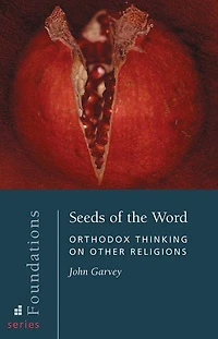 Seeds of the World: Orthodox Thinking on Other Religions