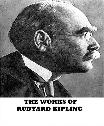 The Works of Rudyard Kipling (Annotated)