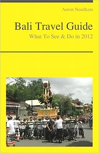 Bali, Indonesia Travel Guide - What To See & Do