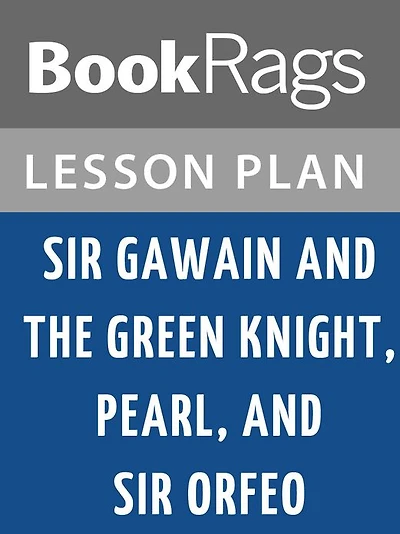 Sir Gawain and the Green Knight, Pearl, and Sir Orfeo Lesson Plans