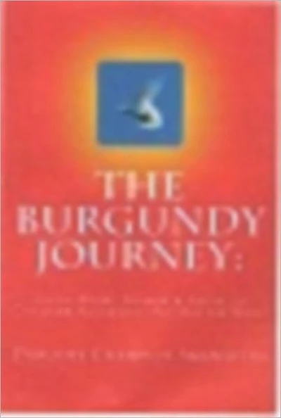 The Burgundy Journey: Using Hope, Humor & Faith to Conquer Adversity.No Matter What