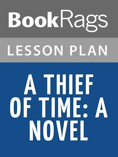 A Thief of Time Lesson Plans