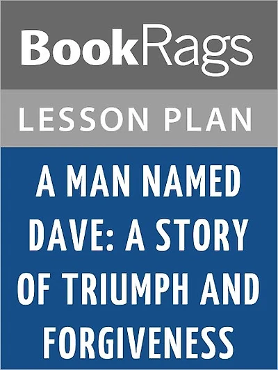 A Man Named Dave: A Story of Triumph and Forgiveness Lesson Plans