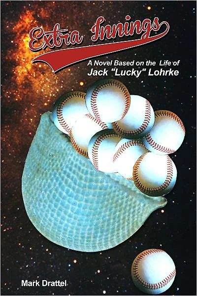 Extra Innings: A Novel Based on the Life of Jack "Lucky" Lohrke