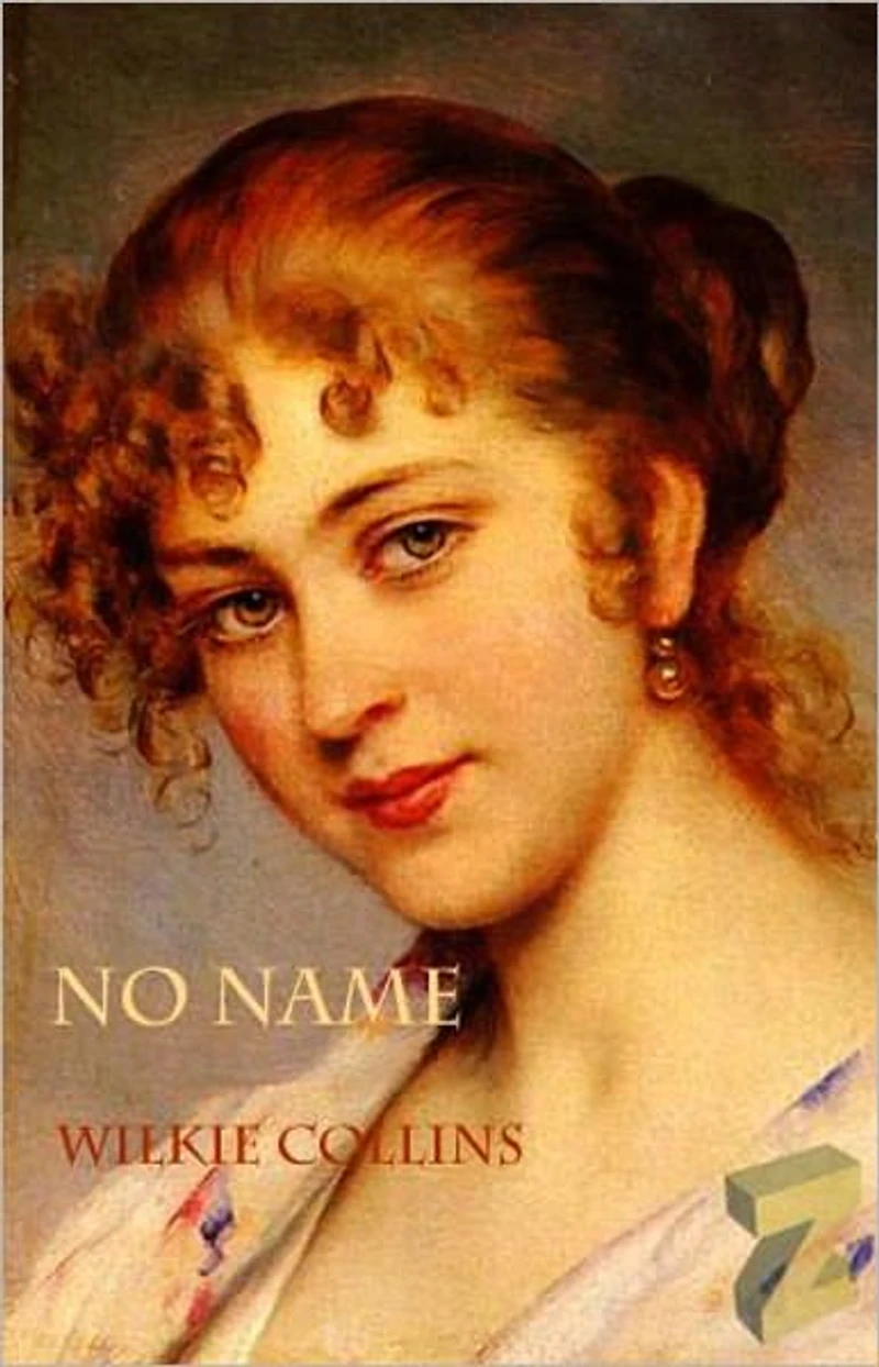 No Name: A Fiction and Literature Classic By Wilkie Collins! AAA+++