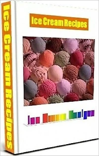 Food Recipes CookBook - Ice Cream Recipes - You just can't match the taste and texture of homemade ice cream.....