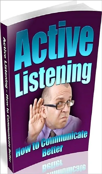 Inspiration & Personal Growth eBook - Active Listening How To Communicate Better -Active Listening How to Communicate Better