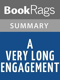 A Very Long Engagement by Sebastien Japrisot & Translated by Linda Coverdale l Summary & Study Guide