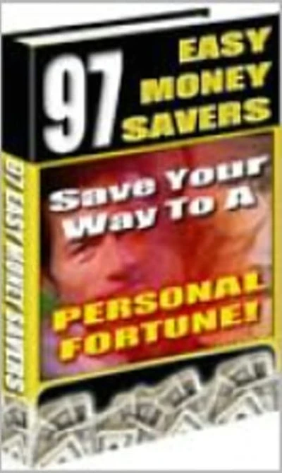 97 EASY MONEY SAVERS: Save your way to a personal fortune! Through this e-book, you will discover ways never considered. Saving is something found in your everyday life by the way you live and the choices you make.