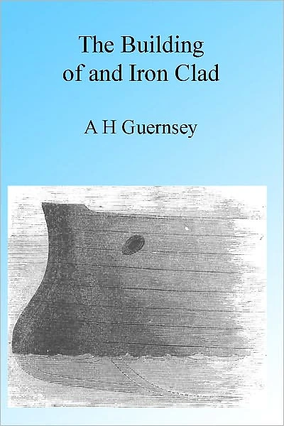 The Building of an Iron Clad, Illustrated