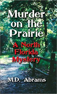 Murder on the Prairie: A North Florida Mystery