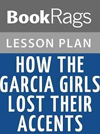 How the Garcia Girls Lost Their Accents Lesson Plans