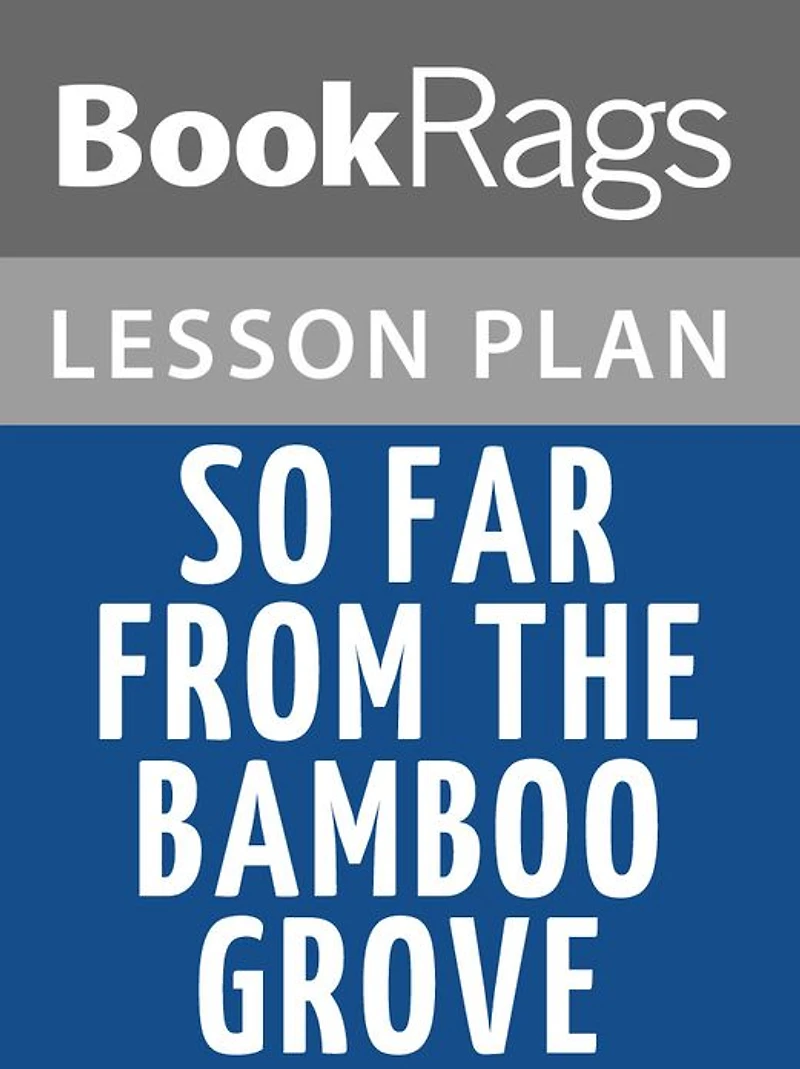 So Far from the Bamboo Grove Lesson Plans