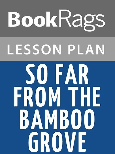 So Far from the Bamboo Grove Lesson Plans