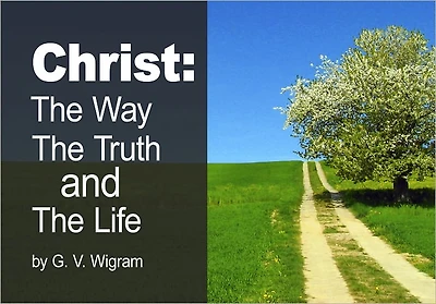 Christ: The Way, the Truth and the Life
