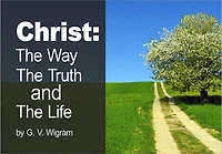 Christ: The Way, the Truth and the Life
