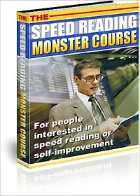 The Speed Reading Monster Course: “How to Effectively Double Your Reading Speed and Accelerate Your Learning Abilities to the Extreme!”