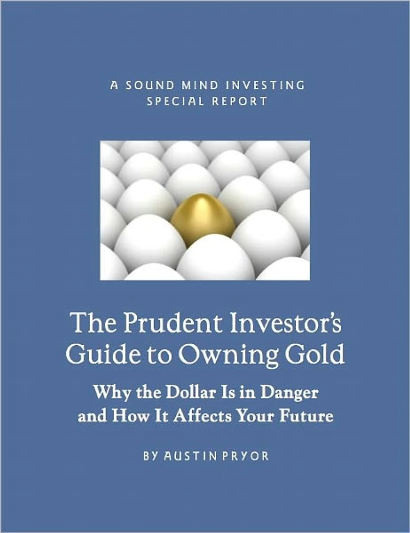 The Prudent Investor's Guide to Owning Gold