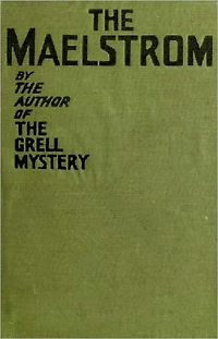 The Maelstrom or, The Rogues Syndicate: A Mystery/Detective Classic By Frank Froest! AAA+++