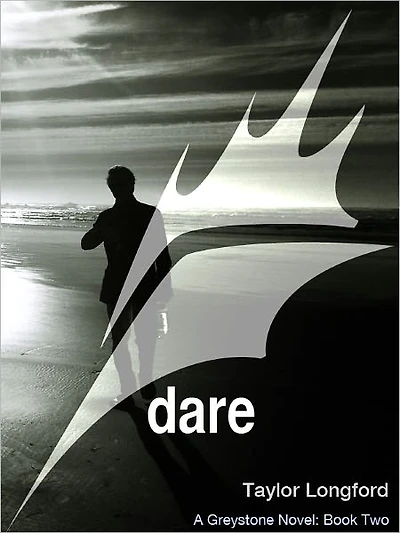 Dare, A Greystone Novel, Book Two
