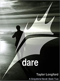 Dare, A Greystone Novel, Book Two