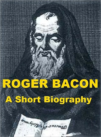 Roger Bacon - A Short Biography