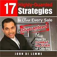 17 Highly-Guarded Strategies to Close Every Sale Guaranteed